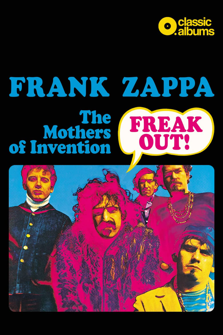 Classic Albums: Frank Zappa & The Mothers Of Invention – Freak Out!