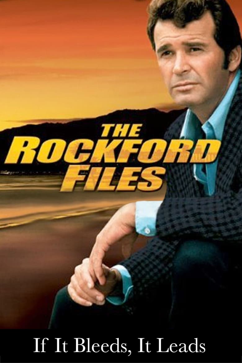 The Rockford Files: If It Bleeds… It Leads