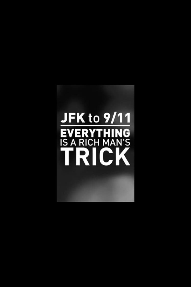 JFK to 9/11: Everything is a Rich Man’s Trick
